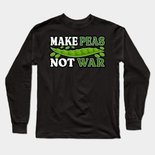 Make peas, not war Long Sleeve T-Shirt